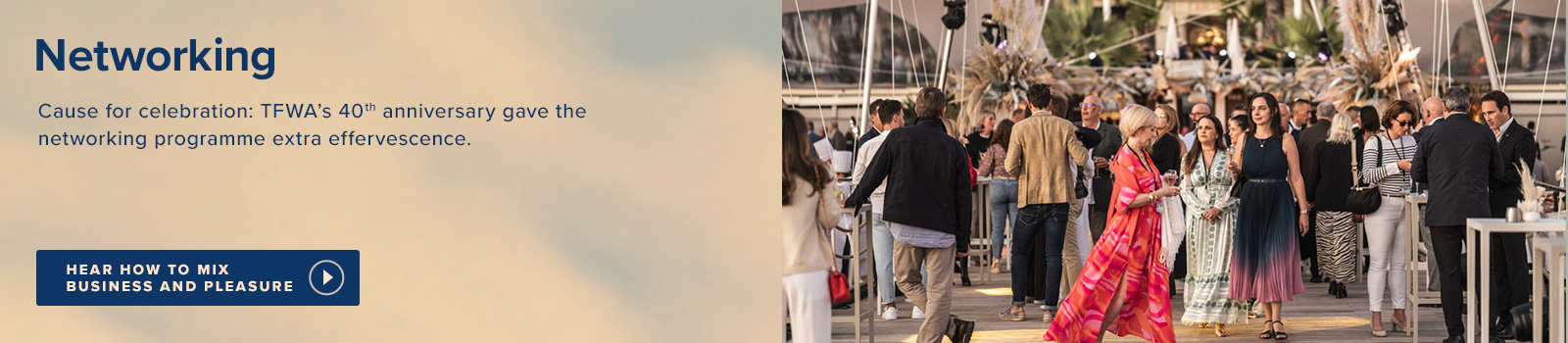 Cause for celebration: TFWA’s 40th anniversary gave the networking programme extra effervescence.